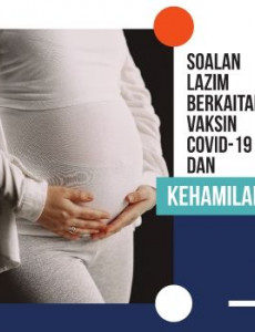 Soalan Lazim Berkaitan Vaksin COVID-19 Dan Kehamilan